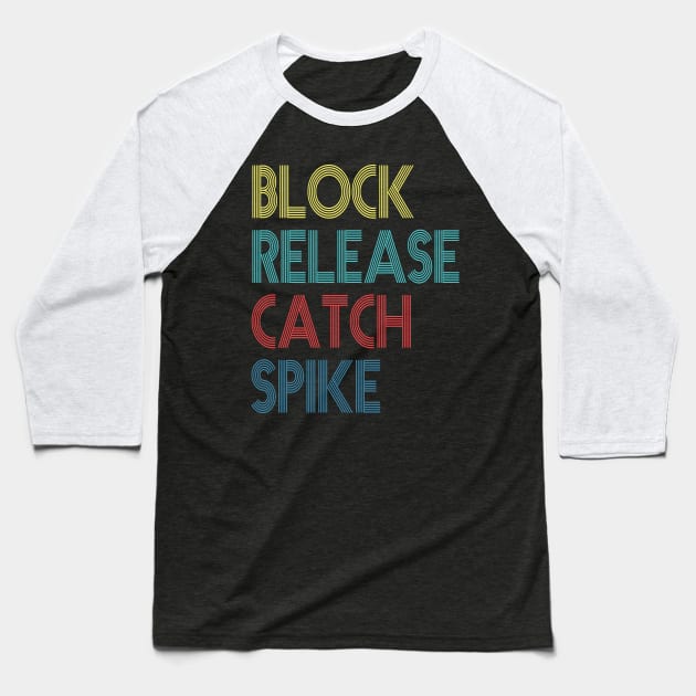 Block Release Catch Spike block release Baseball T-Shirt by Gaming champion